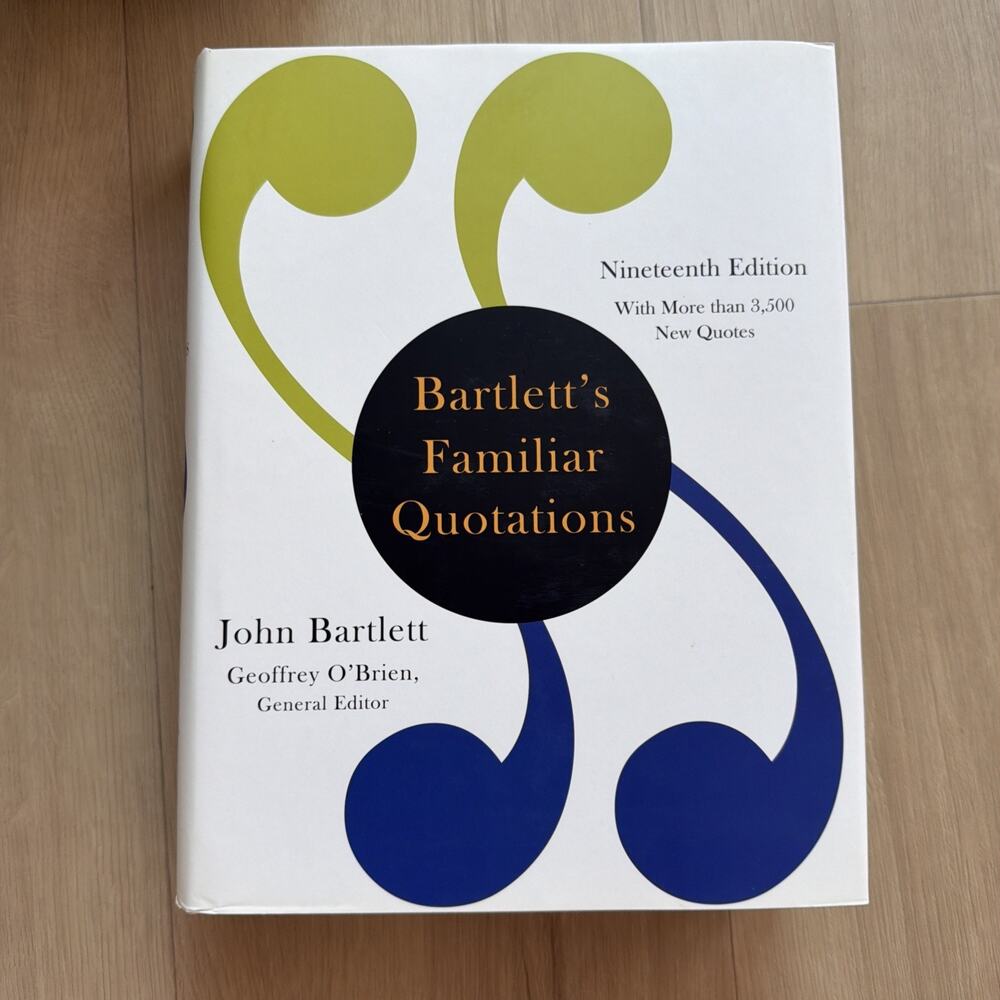 Bartlett's Familiar Quotations (19th Edition) by Geoffrey O'Brien and John...